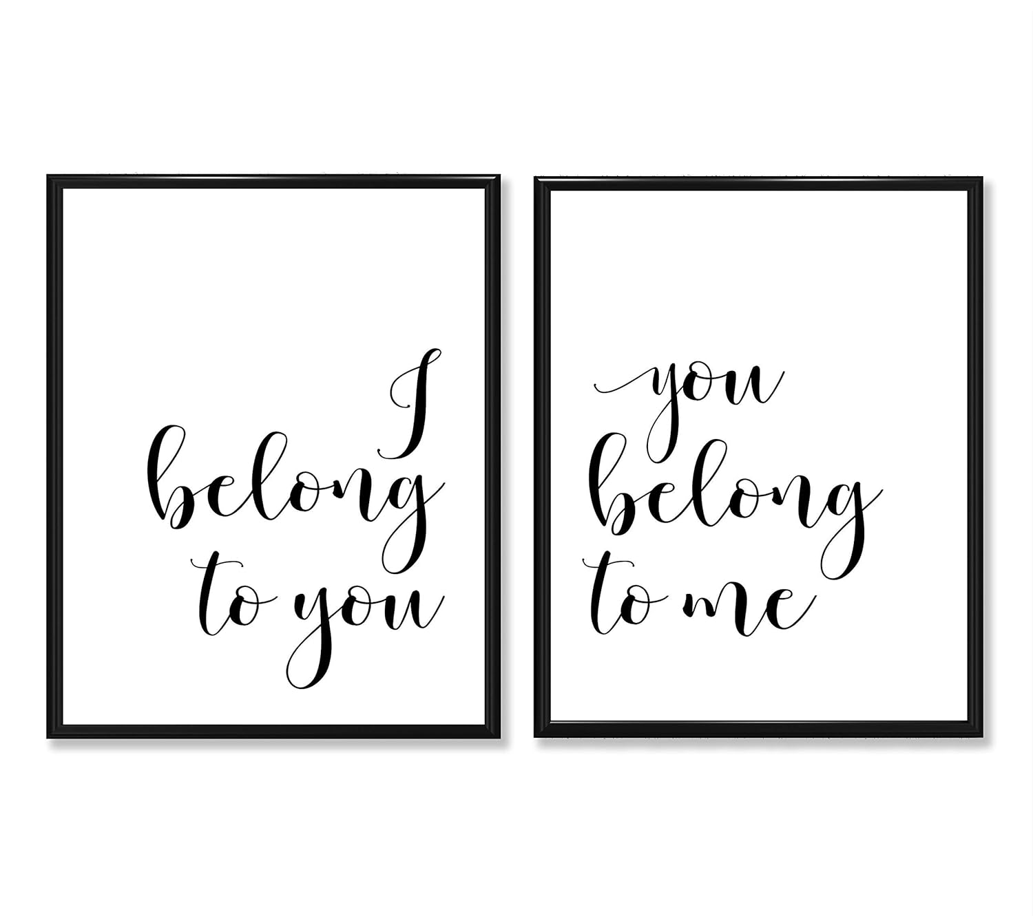 I Belong to You, You Belong to Me - Set of 2 - Decorative Print for Love and Friendship, Perfect Wall Art Decor for Couples, Bedroom, Living Room, Home, 11x14 Unframed Typography Art Prints Posters